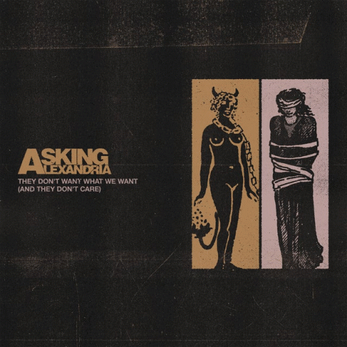 Asking Alexandria : They Don't Want What We Want (And They Don't Care)